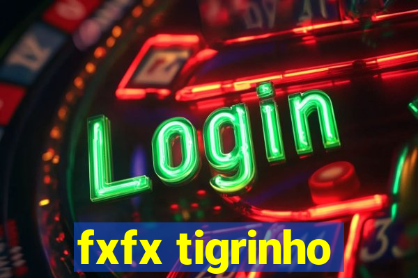 fxfx tigrinho